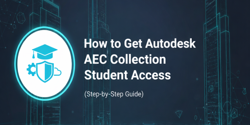 How to Get Autodesk AEC Collection Student Access (Step-by-Step Guide)